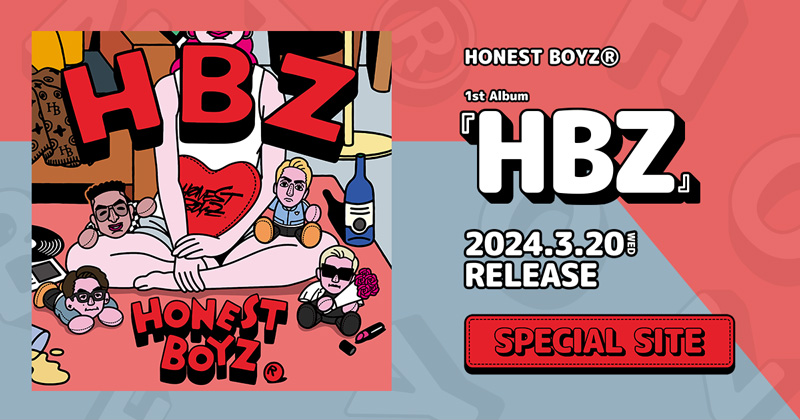 HONEST BOYZ(R) 1st Album『HBZ』2024.3.20(wed) RELEASE SPECIAL SITE