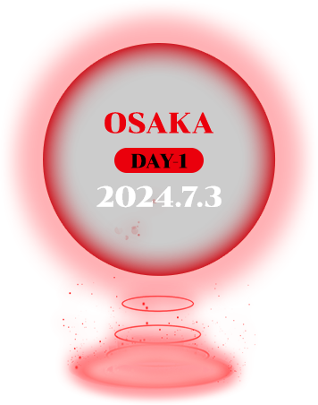 2024.7.3 OSAKA DAY-1